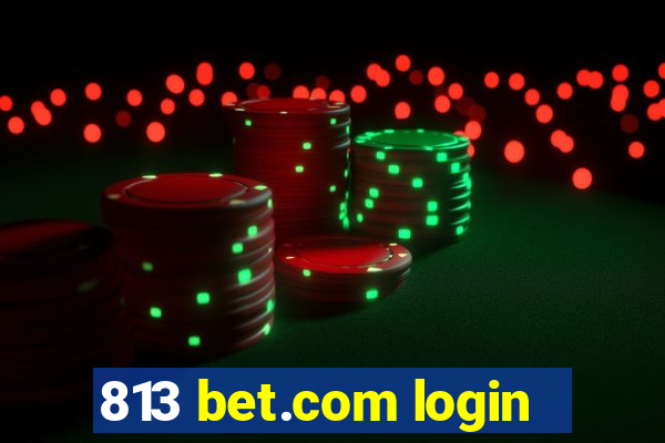 813 bet.com login